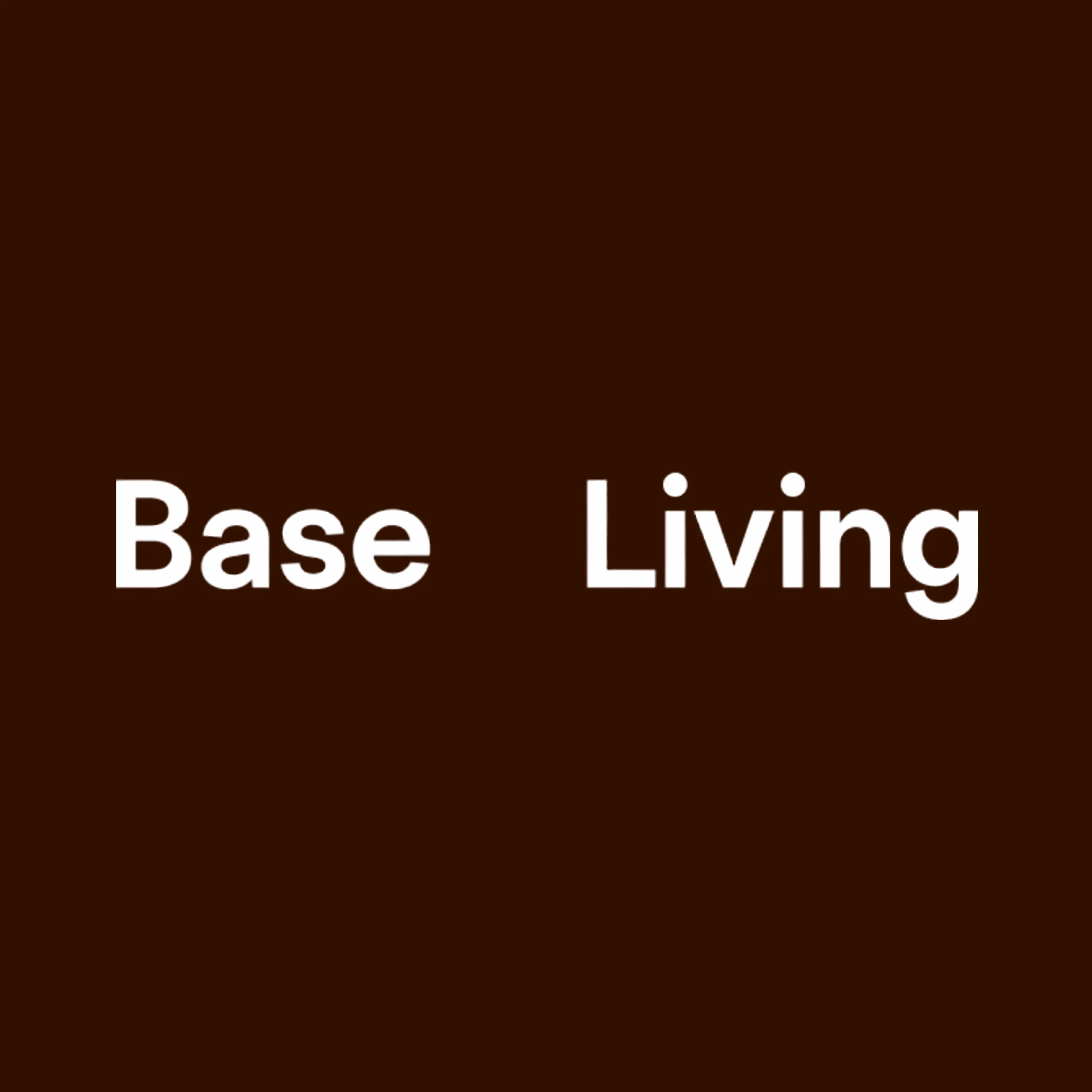 Base Living